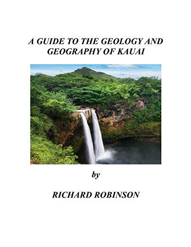 A Guide to the Geology and Geography of Kauai