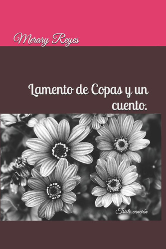 Lamento de Copas Y Un Cuento. Triste Canción