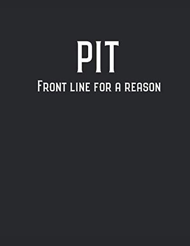 Pit Front Line for a Reason