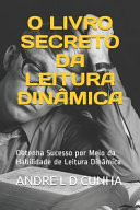 O Livro Secreto Da Leitura Dinâmica Obtenha Sucesso Por Meio Da Habilidade de Leitura Dinâmica