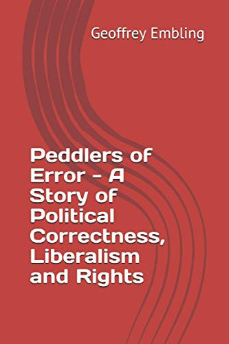 Peddlers of Error - a Story of Political Correctness, Liberalism and Rights