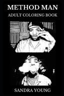 Method Man Adult Coloring Book Hip Hop Legend and Rap Icon, Acclaimed Actor and Record Producer Inspired Adult Coloring Book