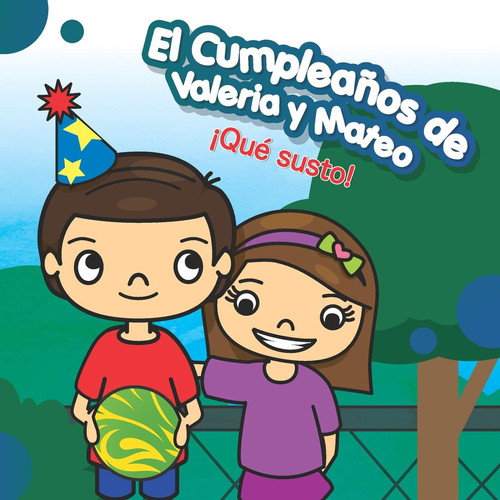 El Cumpleaños de Valeria y Mateo ¡Que Susto!