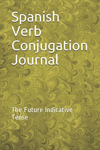 Spanish Verb Conjugation Journal The Future Indicative Tense
