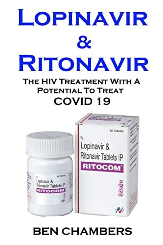 Lopinavir & Ritonavir. Covid 19 The HIV Treatment With A Potential To Treat Covid 19