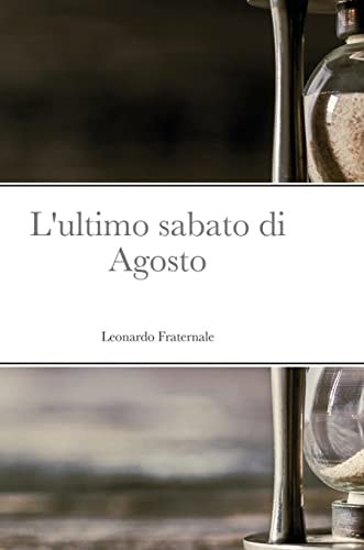 L' ultimo Sabato Di Agosto
