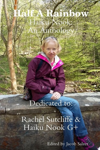 Half A Rainbow: Haiku Nook: An Anthology