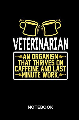 Veterinarian - Notebook Lined Notebook for Veterinarians to Track All Informations of Daily Work Life for Men and Women