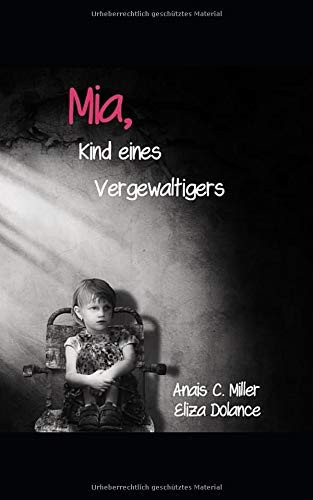 Mia, Kind Eines Vergewaltigers