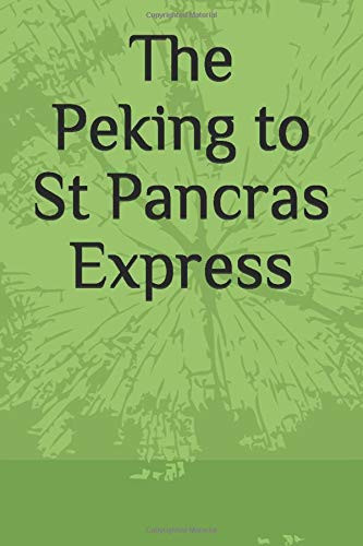 The Peking to St Pancras Express