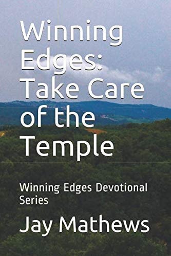 Winning Edges: Take Care of the Temple Winning Edges Devotional Series