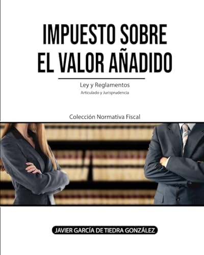 Impuesto sobre el Valor Añadido Ley y Reglamentos del IVA