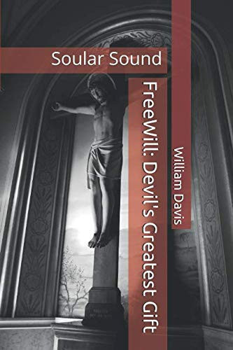 FreeWill: Devil's Greatest Gift Soular Sound