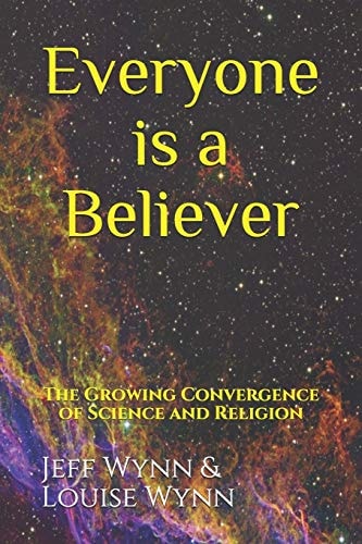 Everyone Is a Believer The Growing Convergence of Science and Religion