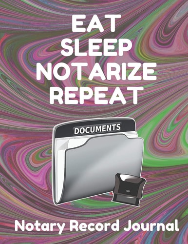 Eat Sleep Notarize Repeat Notary Public Logbook Journal Log Book Record Book, 8. 5 by 11 Large, Funny Cover, Pink Swirl