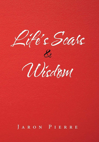 Life's Scars & Wisdom