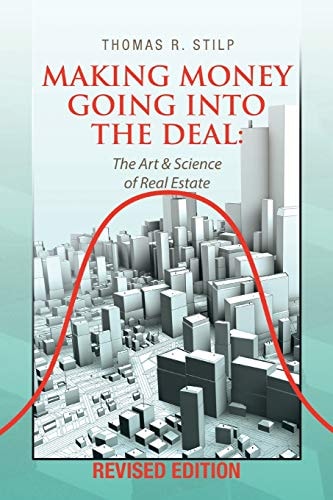 Making Money Going Into the Deal The Art & Science of Real Estate