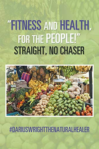 "Fitness and Health, for the People!" Straight, No Chaser