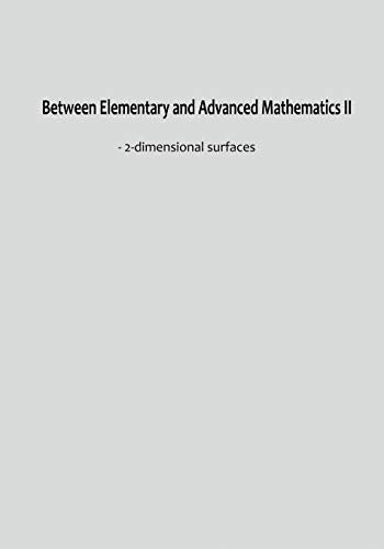 Between Elementary and Advanced Mathematics II - 2-Dimensional Surfaces