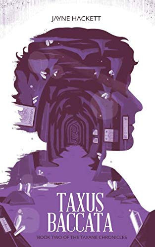 Taxus Baccata Book Two of the Taxane Chronicles