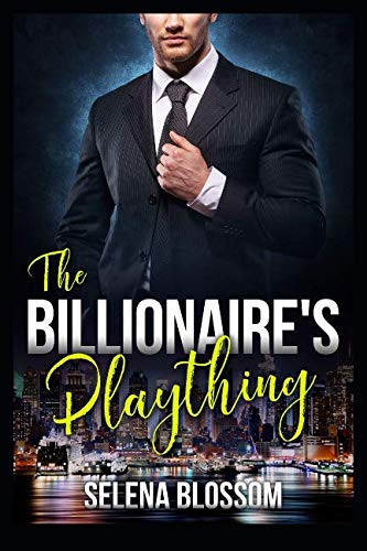 The Billionaire's Plaything Possessive Boss Romance