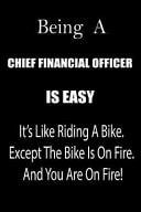 Being a Chief Financial Officer Is Easy It's Like Riding a Bike. Except the Bike Is on Fire. and You Are on Fire! Blank Line Journal