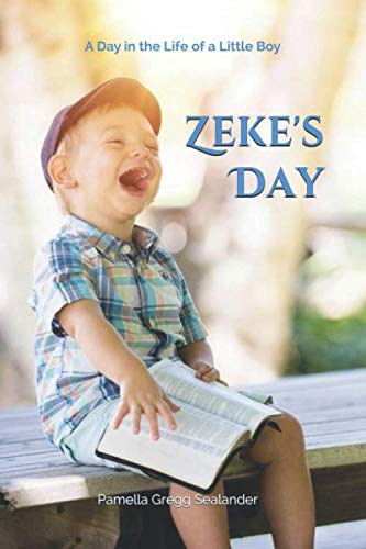 Zeke's Day A Day in the Life of a Little Boy
