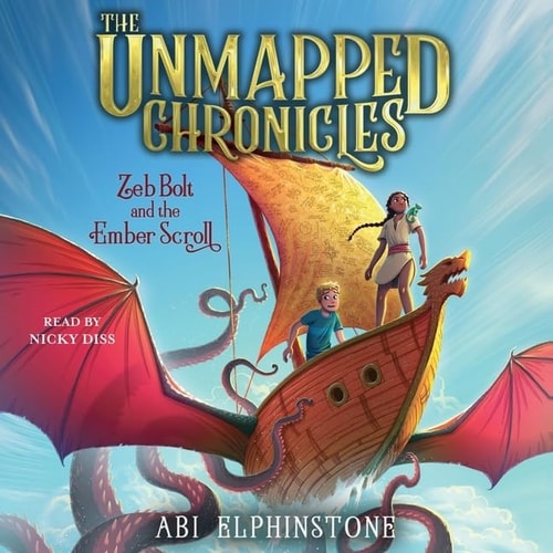 Zeb Bolt and the Ember Scroll (The Unmapped Chronicles)