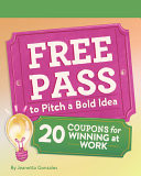 Free Pass to Pitch a Bold Idea 20 Coupons for Winning at Work