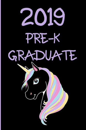 2019 Pre-K Graduate: Blank Lined Unicorn Journal Pre-K Graduation