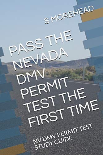Pass the Nevada DMV Permit Test the First Time NV DMV Permit Test Study Guide