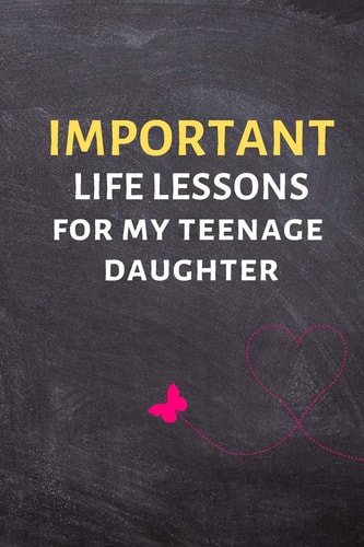 Important Life Lessons for My Teenage Daughter: Self Reflection Journal - Lined Blank Notebook