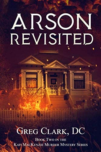 Arson Revisited A Kati MacKenzie Mystery Thriller, Book Two in the Series