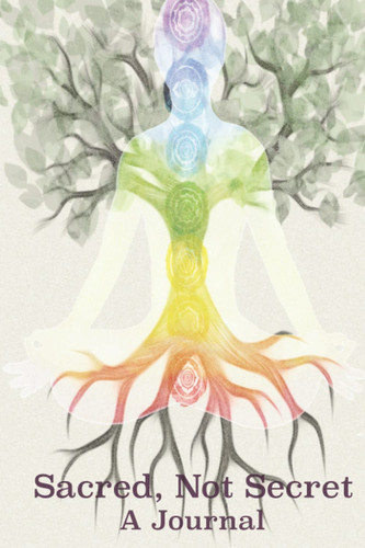 Sacred, Not Secret: A Sexual Health Journal (Color)