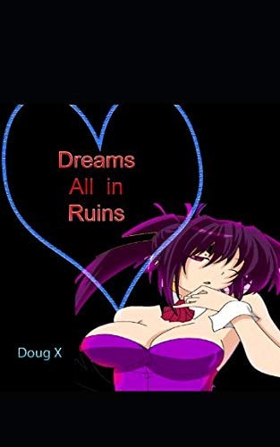 Dreams All in Ruins And Other Uplifting Poems about Life and Love