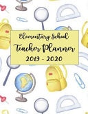 Elementary School Teacher Planner 2019 - 2020 Student Roster - Lesson Organizer - Weekly Time Management - Teaching Curriculm Calendar Notebook - Beakers and Globes