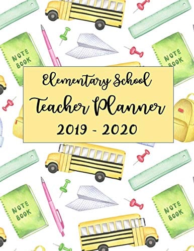 Elementary School Teacher Planner 2019 - 2020 Student Roster - Lesson Organizer - Weekly Time Management - Teaching Curriculm Calendar Notebook - School Bus and Backpack