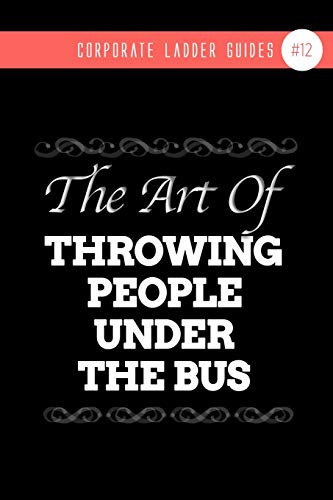 The Art Of Throwing People Under The Bus (notebook #12)
