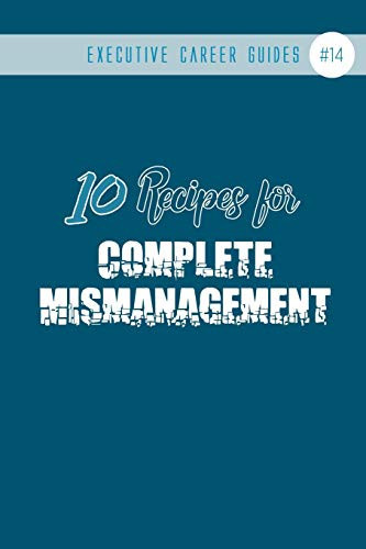 10 Recipes for Complete Mismanagement (notebook #14)