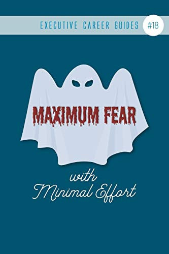 Maximum Fear with Minimal Effort (notebook #18)