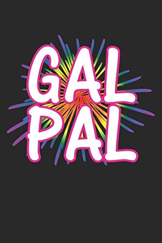 Gal Pal Lgbt Journal Gay Pride Log Lesbian Gift Transgender Lgbtq Rainbow Flag Notebook for Notes - 120 Blank Lines Pages Diary Memory Book