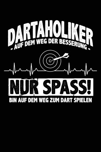 Dartaholiker - Ich - Notizbuch Für Dart Darts Dartspieler-In Dart-Fan Dart-Spiel Dart-Pfeile