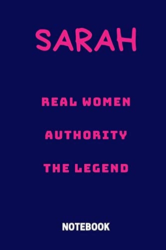 Sarah Real Women Authority the Legend Notebook Personalized Name Name Notebook / Journal (6''x9'')