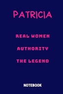 Patricia Real Women Authority the Legend Notebook Personalized Name Name Notebook / Journal (6''x9'')