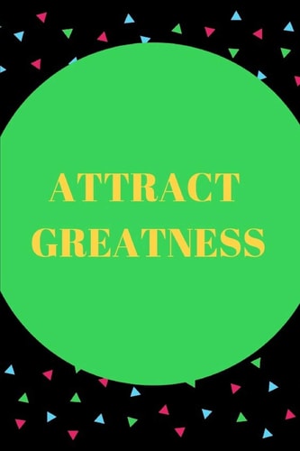 Attract Greatness Lined Journal