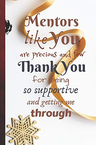 Mentors Like You Are Precious and Few Lined Blank Notebook Journal