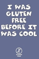 I Was Gluten Free Before It Was Cool Gluten Free Celiac Journal Gluten Free Journal. Makes a Great Celiac Gift for Someone Who Needs to Live Gluten Free Gifts. Celiac Awareness Month Notebook.