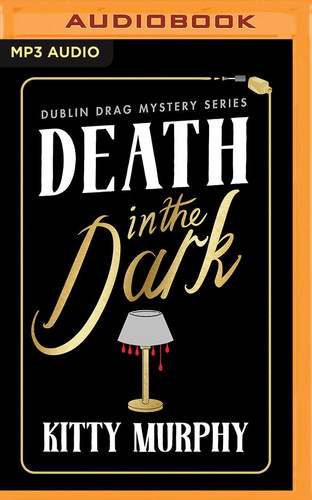 Death in the Dark (Dublin Drag Mysteries, 2)