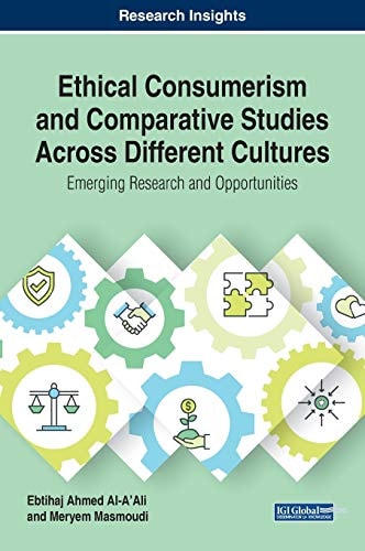 Ethical Consumerism and Comparative Studies Across Different Cultures Emerging Research and Opportunities
