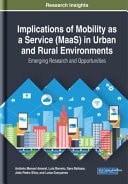 Implications of Mobility as a Service (MaaS) in Urban and Rural Environments: Emerging Research and Opportunities